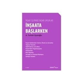 İNŞAATA BAŞLARKEN - A. TURHAN UYAROĞLU