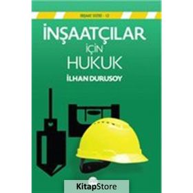 İnşaatçılar için Hukuk İlhan Durusoy
