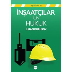 İnşaatçılar için Hukuk İlhan Durusoy