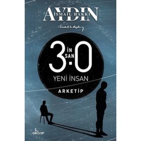 İnsan 3.0 Yeni İnsan - İsmail Hakkı Aydın