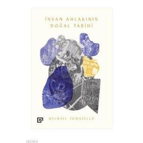 İnsan Ahlakının Doğal Tarihi - Michael Tomasello