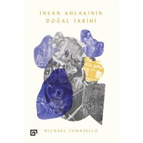 İnsan Ahlakının Doğal Tarihi - Michael Tomasello