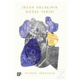İnsan Ahlakının Doğal Tarihi - Michael Tomasello