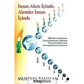 İNSAN ALEM İÇİNDE, ALEMLER İNSAN İÇİNDE - MUSTAFA ŞANALAN