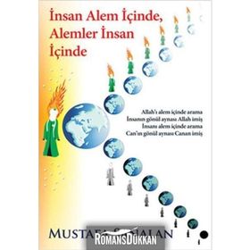 İNSAN ALEM İÇİNDE, ALEMLER İNSAN İÇİNDE - MUSTAFA ŞANALAN