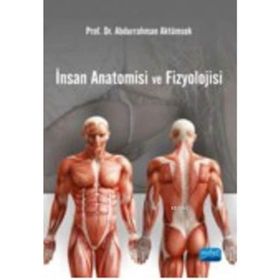 İnsan Anatomisi ve Fizyolojisi - Abdurrahman Aktümsek