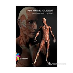 İnsan Anatomisi ve Fizyolojisi - Mustafa Hamalosmanoğlu Özgür Doğan Orçun Bozkurt