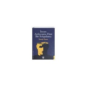 İnsan Anlayışına Dair Bir Sorgulama - David Hume