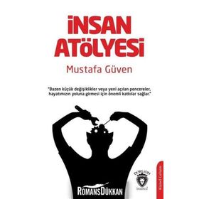 İnsan Atölyesi - Mustafa Güven