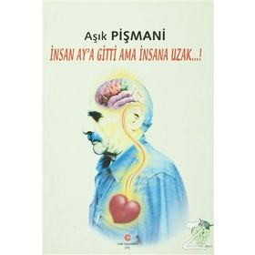 İNSAN AY'A GITTI AMA İNSANA UZAK - AŞIK PIŞMANI