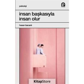 İnsan Başkasıyla İnsan Olur-Prof. Dr. Hasan Bacanlı