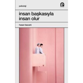 İnsan Başkasıyla İnsan Olur-Prof. Dr. Hasan Bacanlı