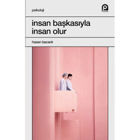 İnsan Başkasıyla İnsan Olur-Prof. Dr. Hasan Bacanlı
