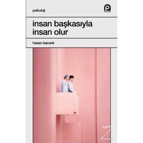 İnsan Başkasıyla İnsan Olur-Prof. Dr. Hasan Bacanlı