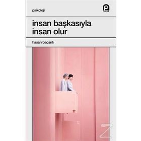 İnsan Başkasıyla İnsan Olur-Prof. Dr. Hasan Bacanlı