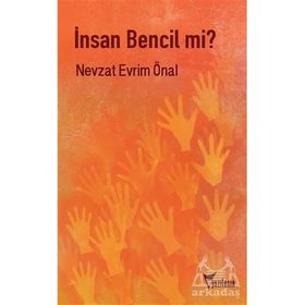 İnsan Bencil mi? - Nevzat Evrim Önal