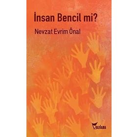 İnsan Bencil mi? - Nevzat Evrim Önal