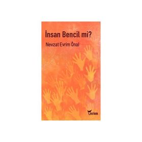 İnsan Bencil mi? - Nevzat Evrim Önal