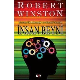 İNSAN BEYNI EVRENIN EN KARMAŞIK VE GIZEMLI NESNESI - ROBERT WINSTON