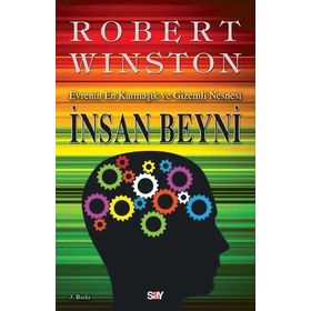 İNSAN BEYNI EVRENIN EN KARMAŞIK VE GIZEMLI NESNESI - ROBERT WINSTON