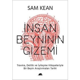 İnsan Beyninin Gizemi - Sam Kean