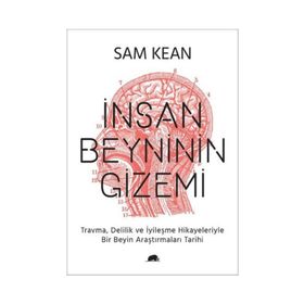 İnsan Beyninin Gizemi - Sam Kean