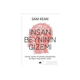İnsan Beyninin Gizemi - Sam Kean