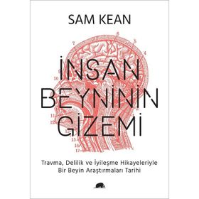 İnsan Beyninin Gizemi - Sam Kean