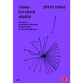 İnsan Bir Eksik Sözdür - Şükrü Erbaş