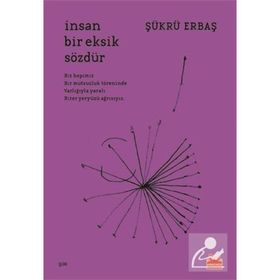 İnsan Bir Eksik Sözdür - Şükrü Erbaş