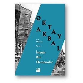 İNSAN BIR ORMANDIR - OKTAY AKBAL