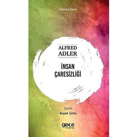 İnsan Çaresizliği - Alfred Adler