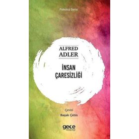 İnsan Çaresizliği - Alfred Adler
