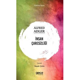 İnsan Çaresizliği - Alfred Adler