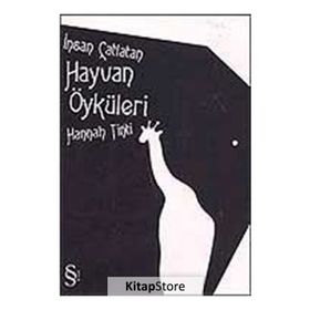 İNSAN ÇATLATAN HAYVAN ÖYKÜLERİ - HANNAH TINTI