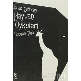 İNSAN ÇATLATAN HAYVAN ÖYKÜLERİ - HANNAH TINTI