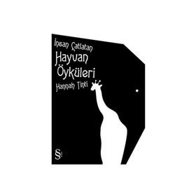İNSAN ÇATLATAN HAYVAN ÖYKÜLERİ - HANNAH TINTI