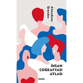 İNSAN ÇOĞRAFYASI ATLASI - ALMUDENA GRANDES