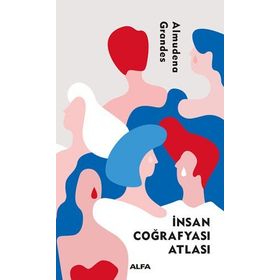 İNSAN ÇOĞRAFYASI ATLASI - ALMUDENA GRANDES