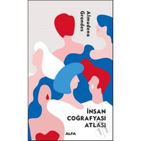 İNSAN ÇOĞRAFYASI ATLASI - ALMUDENA GRANDES