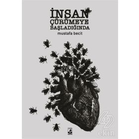 İnsan Çürümeye Başladığında - Mustafa Becit
