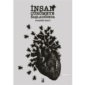 İnsan Çürümeye Başladığında - Mustafa Becit