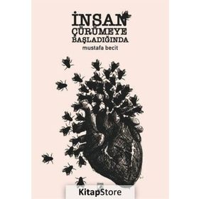 İnsan Çürümeye Başladığında - Mustafa Becit