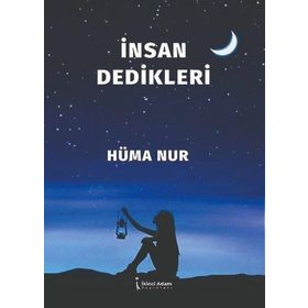 İnsan Dedikleri - Hüma Nur