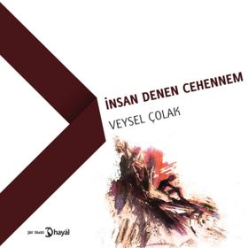 İnsan Denen Cehennem - Veysel Çolak