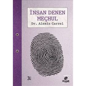 İnsan Denen Meçhul - Alexis Carrel
