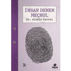 İnsan Denen Meçhul - Alexis Carrel