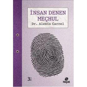 İnsan Denen Meçhul - Alexis Carrel