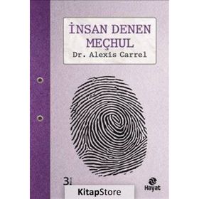 İnsan Denen Meçhul - Alexis Carrel