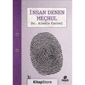İnsan Denen Meçhul - Alexis Carrel